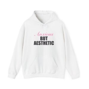 Anxious But Aesthetic Hoodie