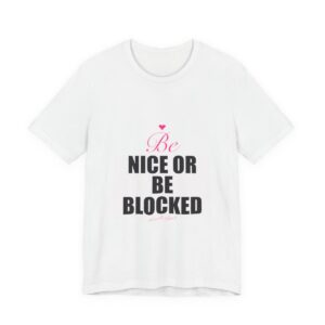 Be Nice Or Be Blocked Tee