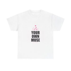 Be Your Own Muse Heavy Tee