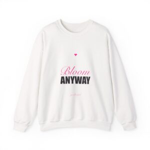 Bloom Anyway Crewneck