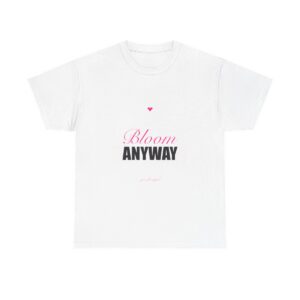 Bloom Anyway Heavy Tee