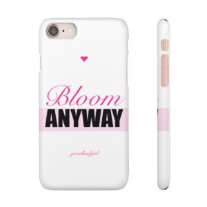 Bloom Anyway Phone Case