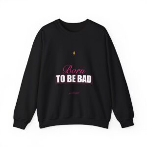 Born To Be Bad Crewneck