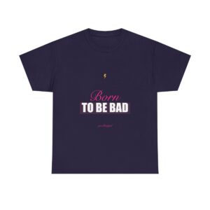 Born To Be Bad Heavy Tee