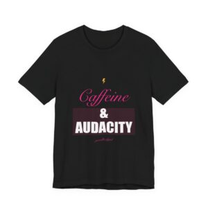 Caffeine & Audacity Tee