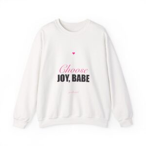 Choose Joy, Babe Crewneck