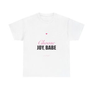 Choose Joy, Babe Heavy Tee
