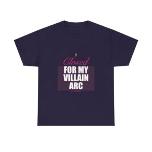 Closed For My Villain Arc Heavy Tee