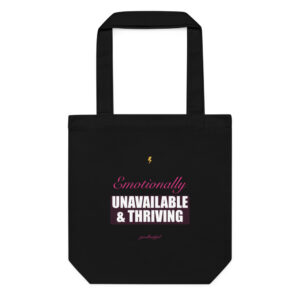 Emotionally Unavailable & Thriving Cotton Tote