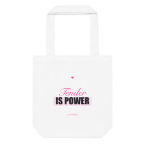 Tender Is Power Cotton Tote