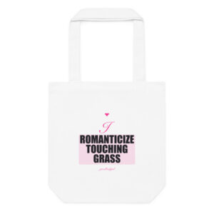 I Romanticize Touching Grass Cotton Tote