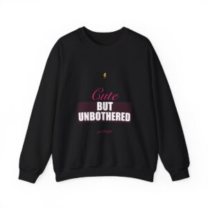 Cute But Unbothered Crewneck