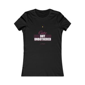Cute But Unbothered Fitted Tee