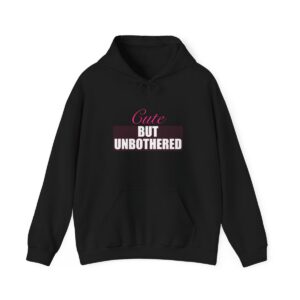 Cute But Unbothered Hoodie