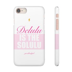 Delulu Is The Solulu Phone Case