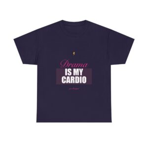 Drama Is My Cardio Heavy Tee