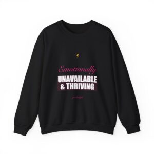 Emotionally Unavailable & Thriving Crewneck