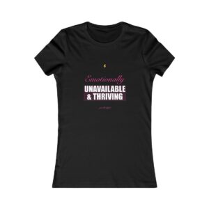 Emotionally Unavailable & Thriving Fitted Tee