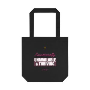 Emotionally Unavailable & Thriving Tote
