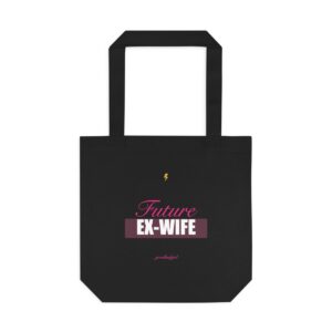 Future Ex-Wife Tote