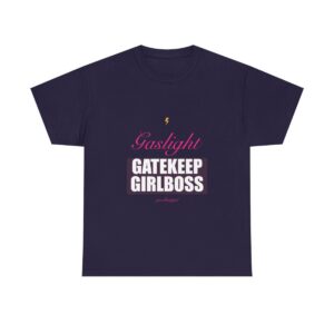 Gaslight Gatekeep Girlboss Heavy Tee