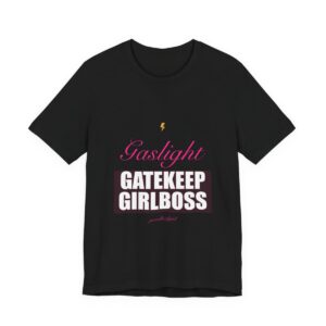 Gaslight Gatekeep Girlboss Tee