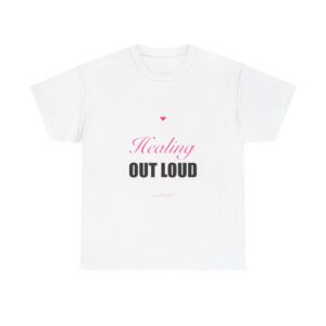 Healing Out Loud Heavy Tee