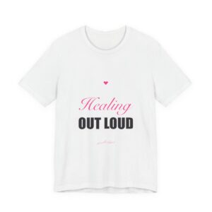 Healing Out Loud Tee