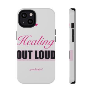 Healing Out Loud Tough Case