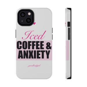 Iced Coffee & Anxiety Tough Case