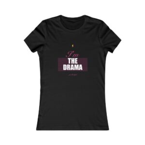 I'm The Drama Fitted Tee