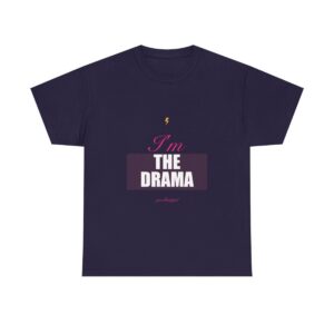 I'm The Drama Heavy Tee
