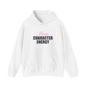 Main Character Energy Hoodie