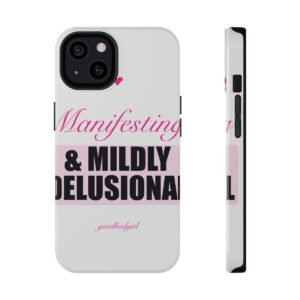Manifesting & Mildly Delusional Tough Case