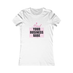 Mind Your Business Babe Fitted Tee