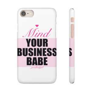 Mind Your Business Babe Phone Case