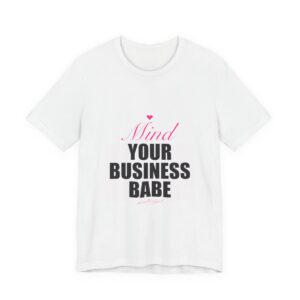 Mind Your Business Babe Tee