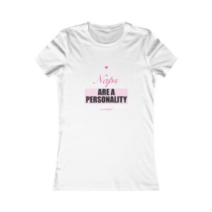 Naps Are A Personality Fitted Tee
