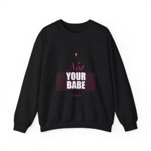 Not Your Babe Crewneck
