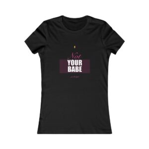 Not Your Babe Fitted Tee
