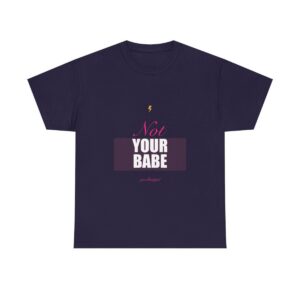 Not Your Babe Heavy Tee