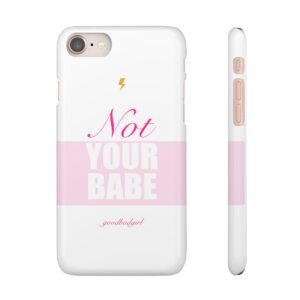 Not Your Babe Phone Case