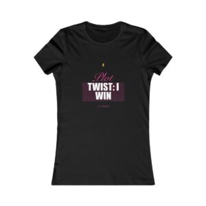 Plot Twist: I Win Fitted Tee
