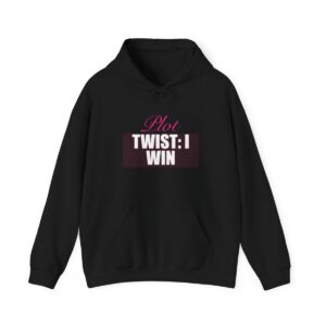 Plot Twist: I Win Hoodie