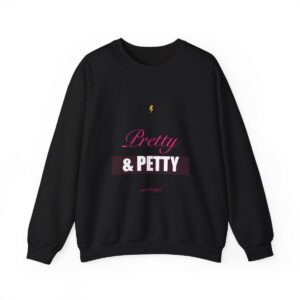 Pretty & Petty Crewneck