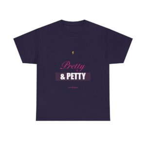 Pretty & Petty Heavy Tee