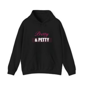 Pretty & Petty Hoodie