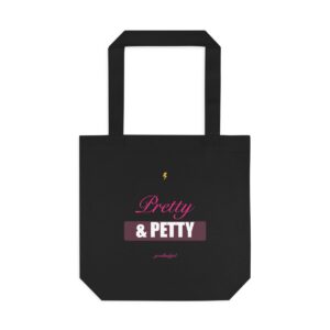 Pretty & Petty Tote
