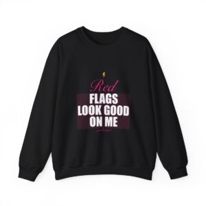 Red Flags Look Good On Me Crewneck