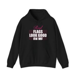 Red Flags Look Good On Me Hoodie